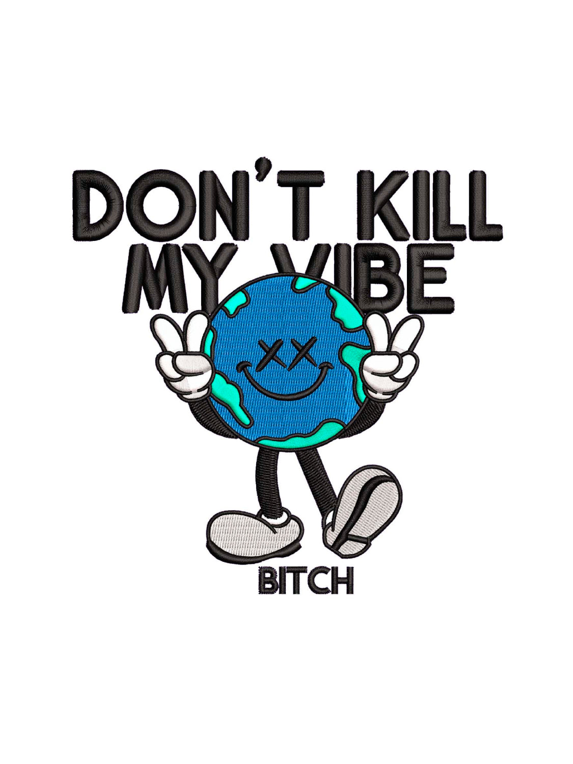 T-SHIRT "DON'T KILL MY VIBE BITCH" - Col. bianco